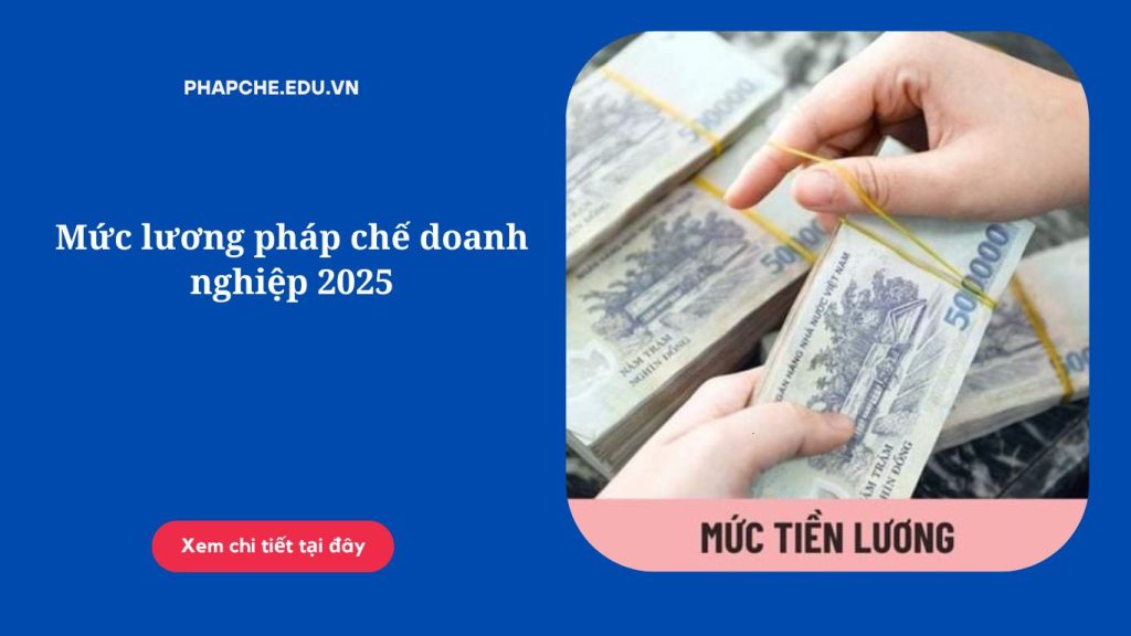 Mức lương pháp chế doanh nghiệp 2025