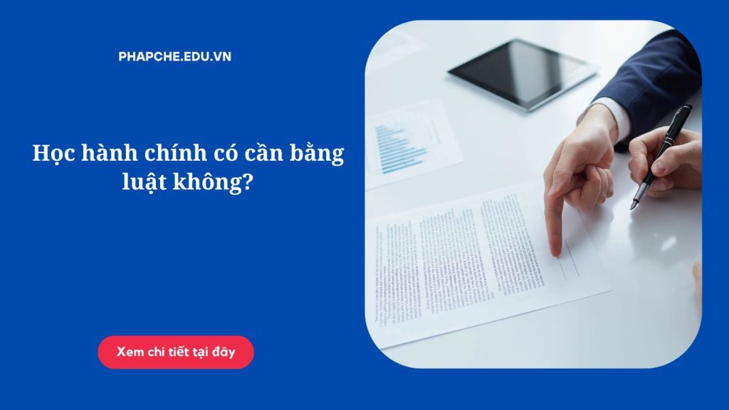Học hành chính có cần bằng luật không?