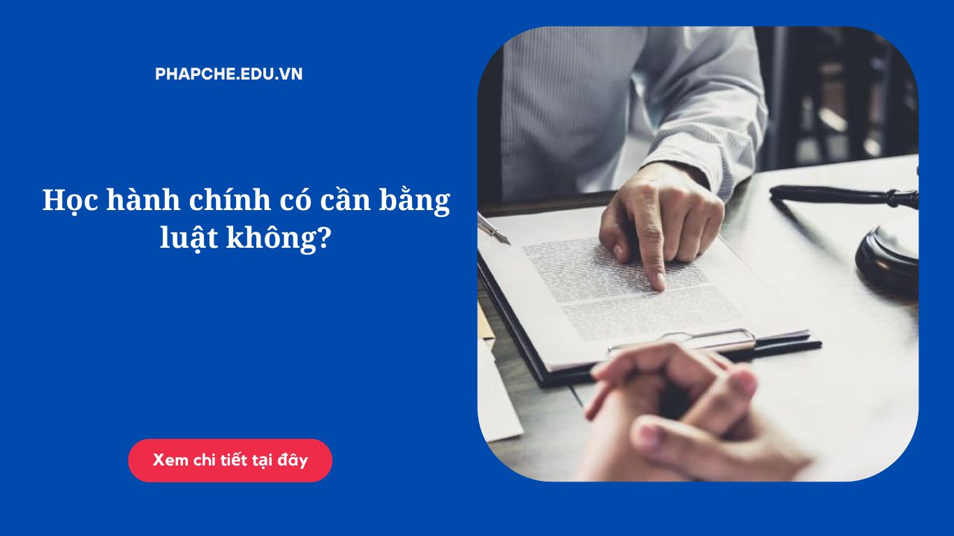 Học hành chính có cần bằng luật không?