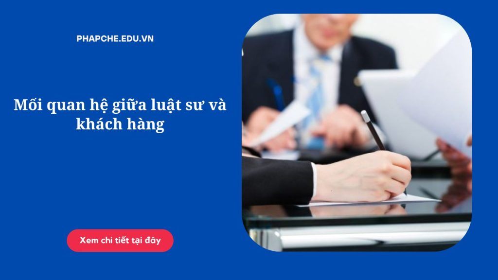 Mối quan hệ giữa luật sư và khách hàng
