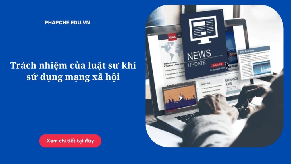 Trách nhiệm của luật sư khi sử dụng mạng xã hội