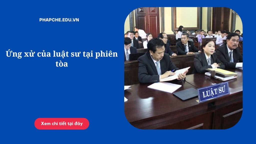 Ứng xử của luật sư tại phiên tòa