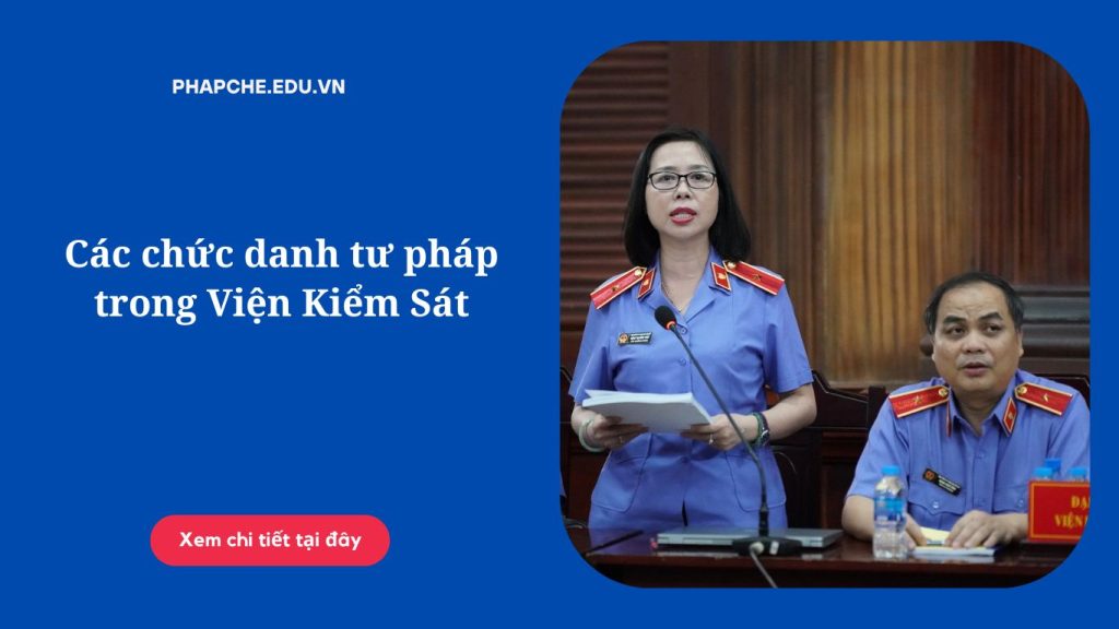 Các chức danh tư pháp trong Viện Kiểm Sát