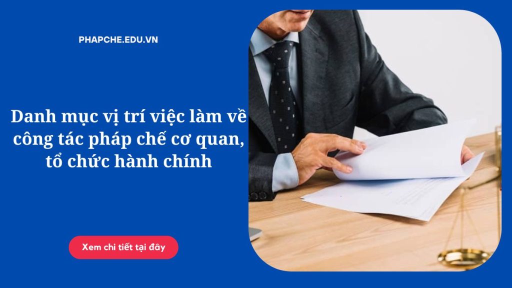 Danh mục vị trí việc làm về công tác pháp chế cơ quan, tổ chức hành chính
