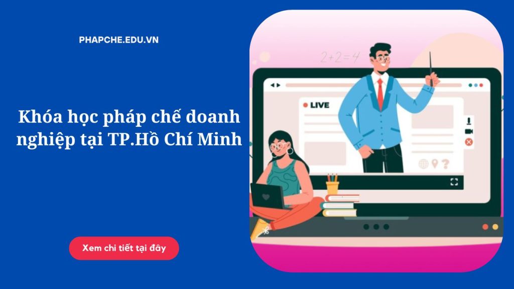 Khóa học pháp chế doanh nghiệp tại TP.Hồ Chí Minh