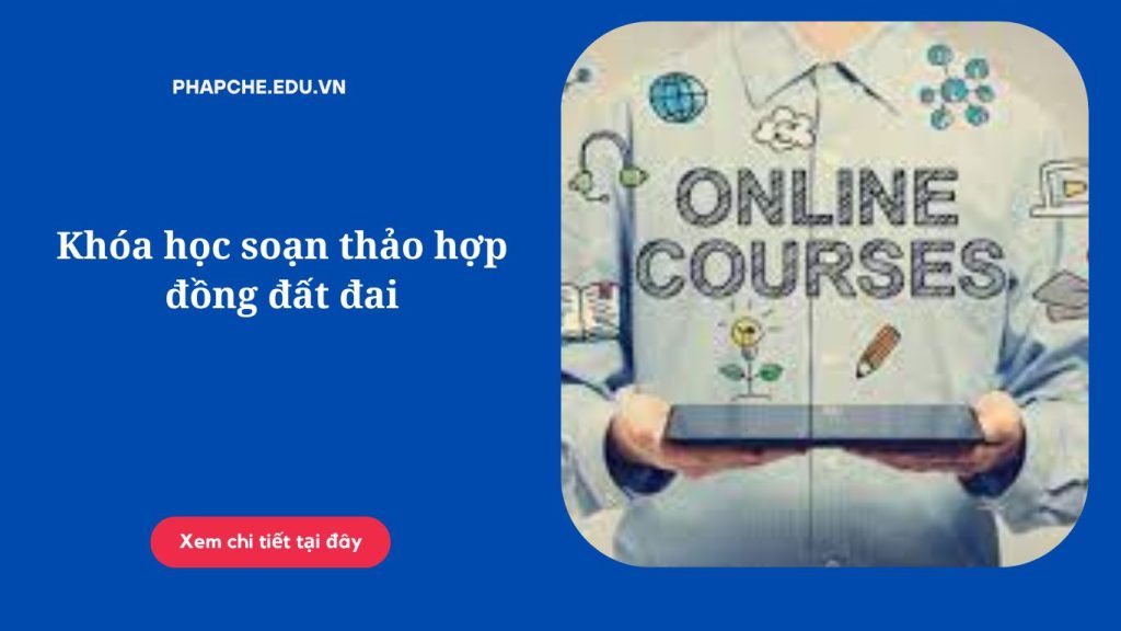 Khóa học soạn thảo hợp đồng đất đai