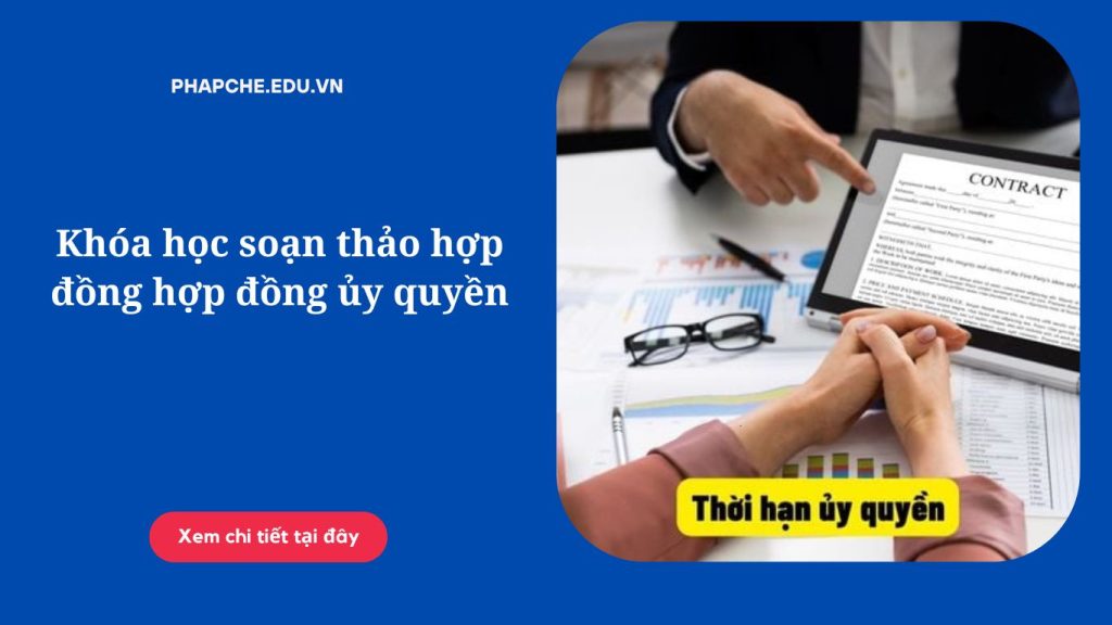 Khóa học soạn thảo hợp đồng hợp đồng ủy quyền