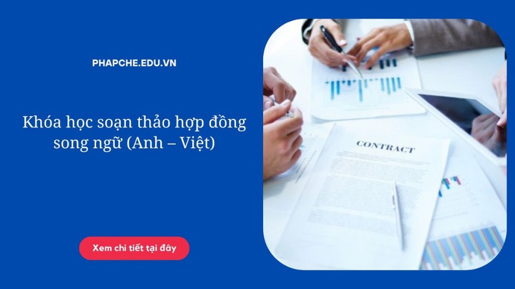 Khóa học soạn thảo hợp đồng song ngữ (Anh – Việt)