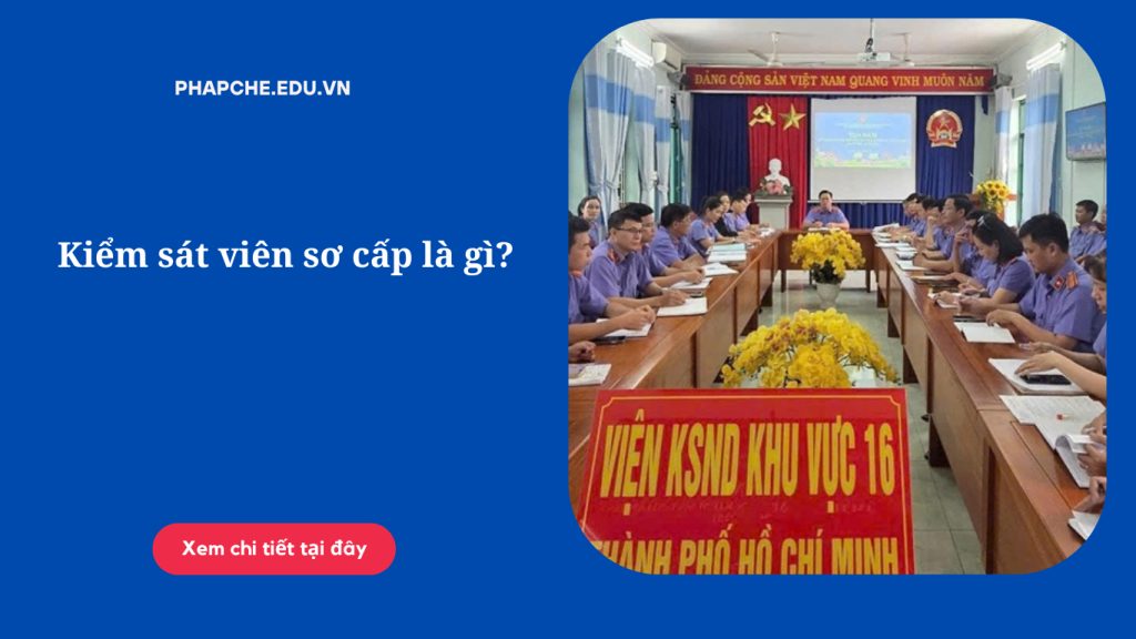 Kiểm sát viên sơ cấp là gì