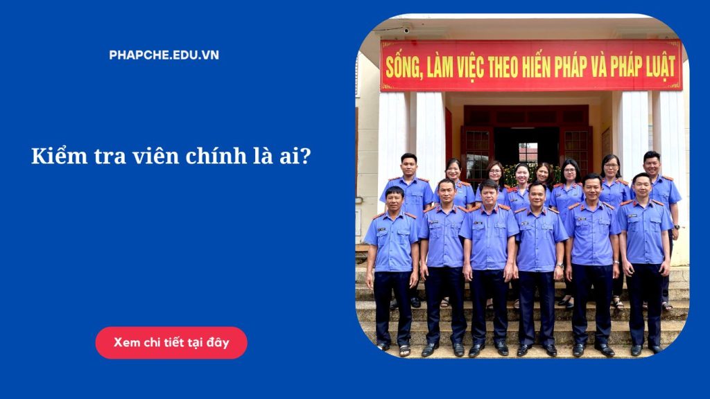 Kiểm tra viên chính là ai