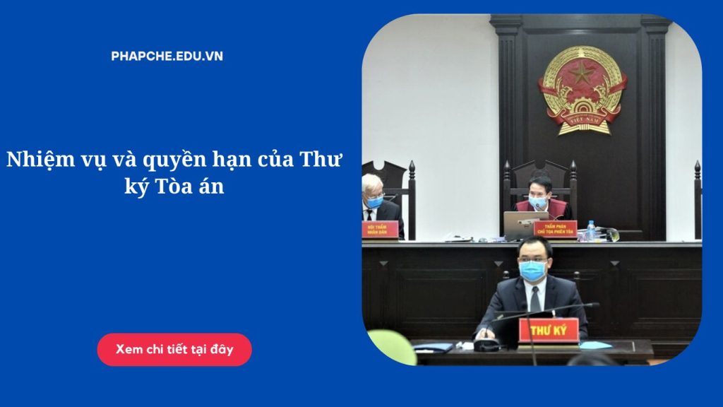 Nhiệm vụ và quyền hạn của Thư ký Tòa án