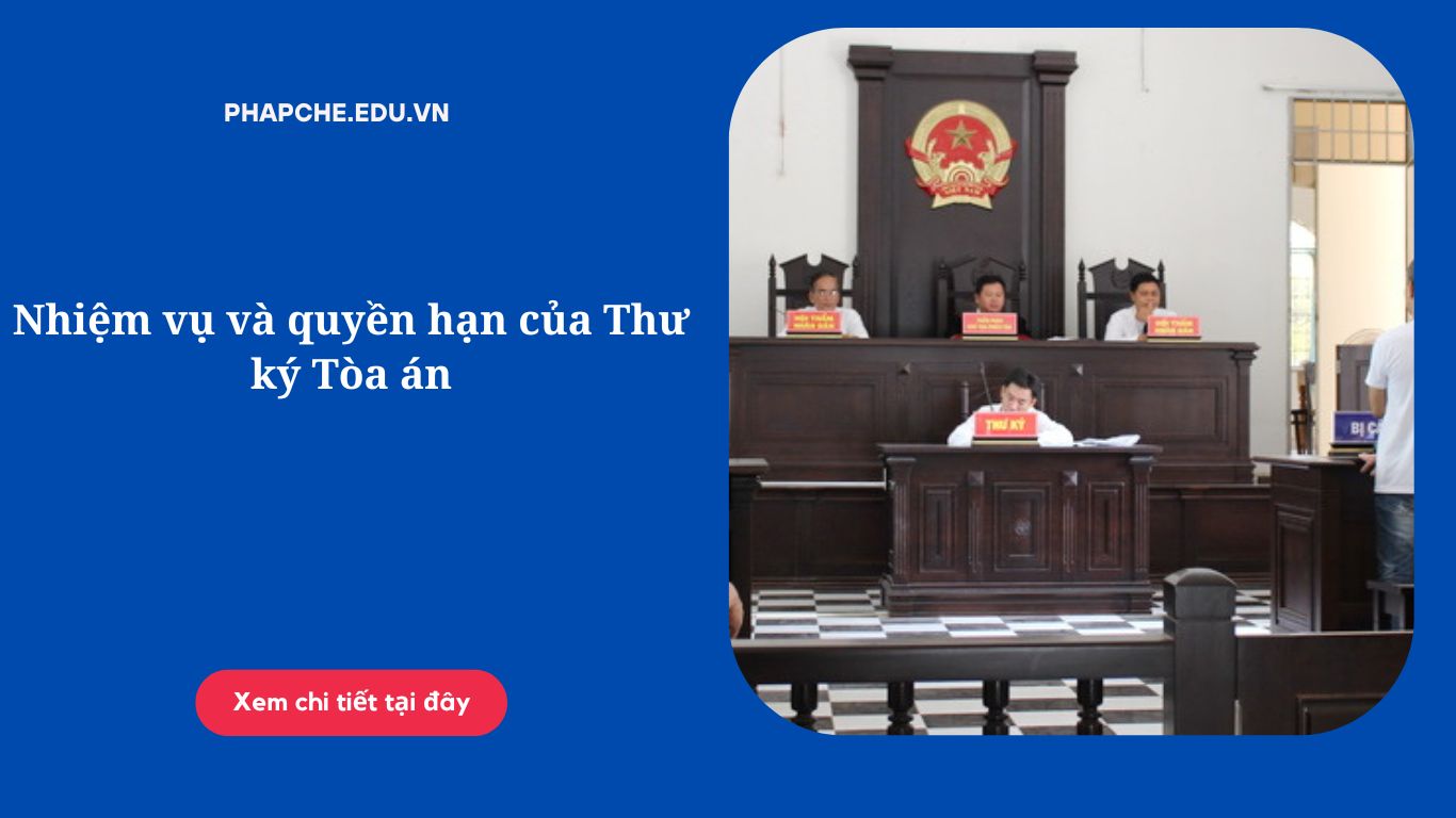 Nhiệm vụ và quyền hạn của Thư ký Tòa án