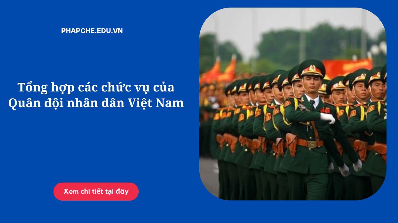 Tổng hợp các chức vụ của Quân đội nhân dân Việt Nam