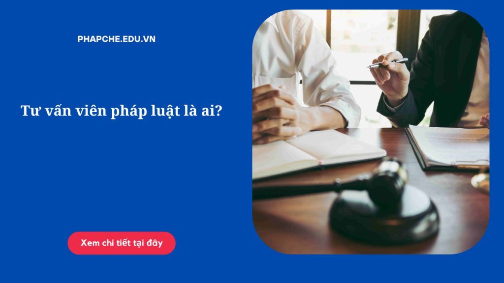 Tư vấn viên pháp luật là ai?