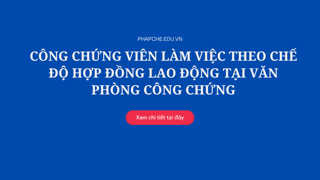 cong-chung-vien-lam-viec-theo-che-do-hop-dong-lao-dong-tai-van-phong-cong-chung