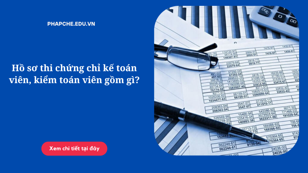 hồ sơ thi chứng chỉ kế toán viên, kiểm toán viên gồm gì?