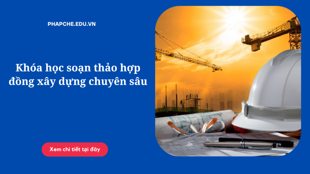 khoa-hoc-soan-thao-hop-dong-xay-dung
