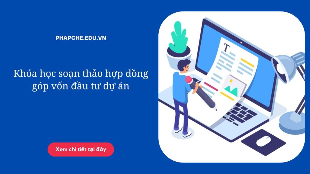 Khóa học soạn thảo hợp đồng góp vốn đầu tư dự án