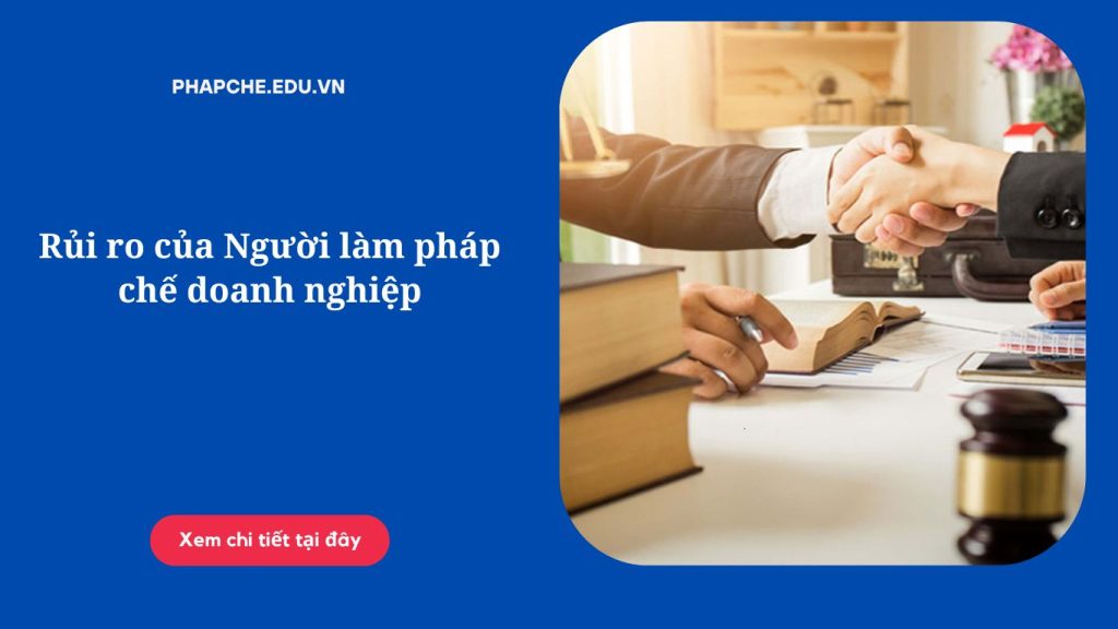 Rủi ro của Người làm pháp chế doanh nghiệp