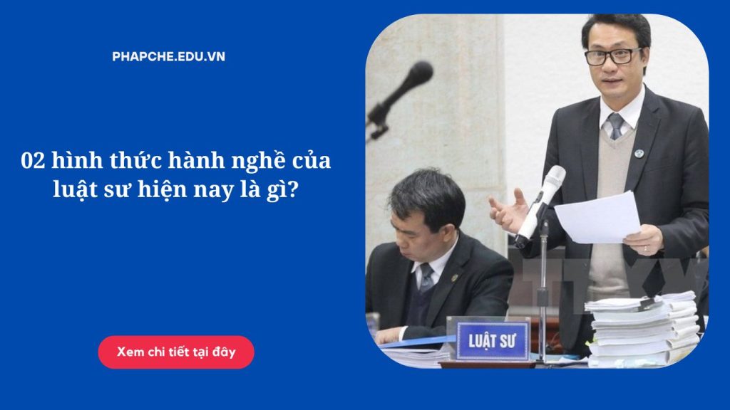 02 hình thức hành nghề của luật sư hiện nay là gì?