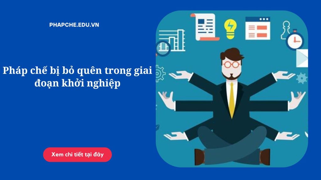 Pháp chế bị bỏ quên trong giai đoạn khởi nghiệp