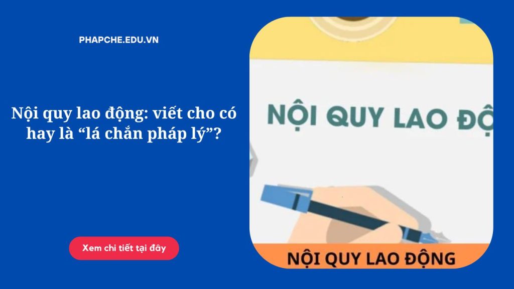 noi-quy-lao-dong-viet-cho-co-hay-la-la-chan-phap-ly