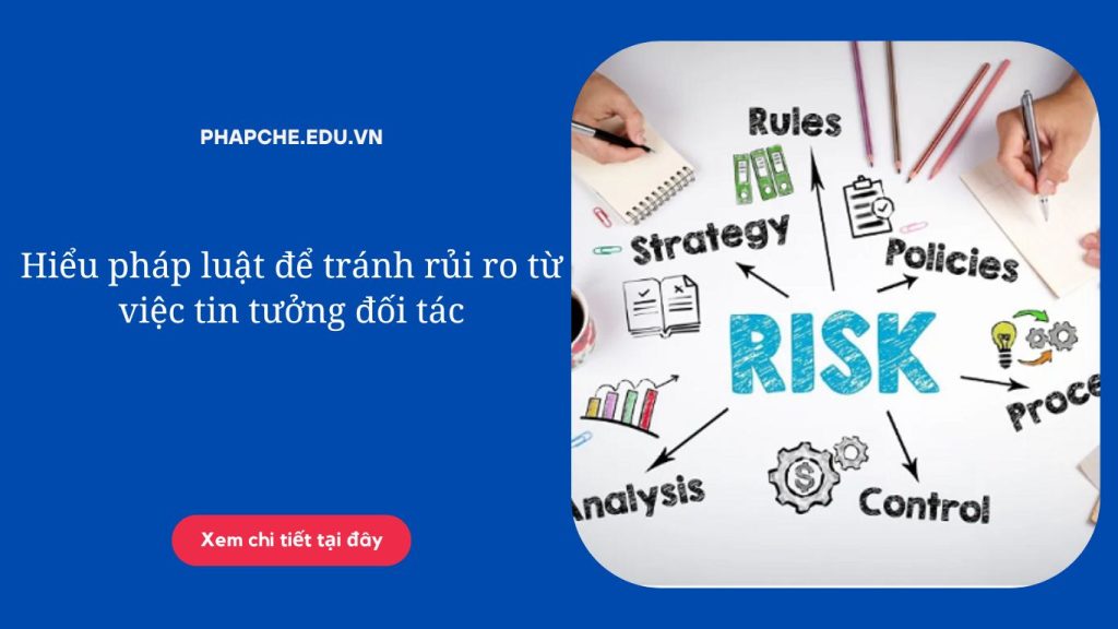 Hiểu pháp luật để tránh rủi ro từ việc “làm theo kinh nghiệm”