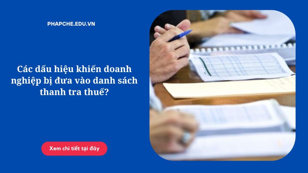 cac-dau-hieu-khien-doanh-nghiep-bi-dua-vao-danh-sach-thanh-tra-thue