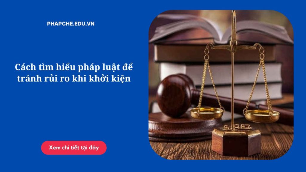 cach-tim-hieu-phap-luat-de-tranh-rui-ro-khi-khoi-kien