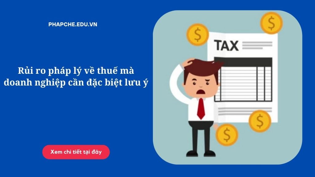 rui-ro-phap-ly-ve-thue-ma-doanh-nghiep-can-dac-biet-luu-y