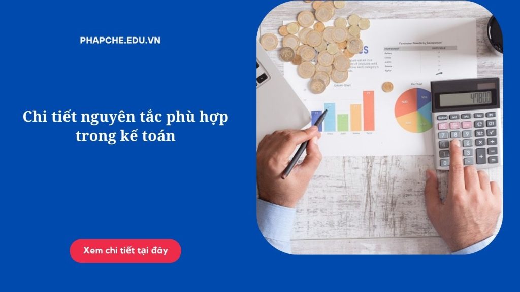 Chi tiết nguyên tắc phù hợp trong kế toán