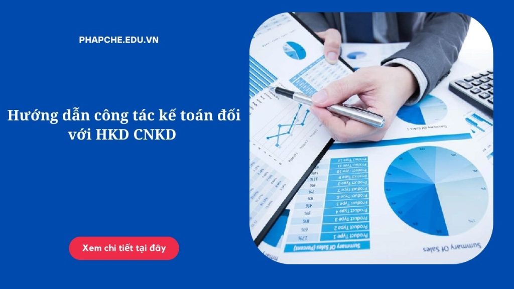 Hướng dẫn công tác kế toán đối với HKD CNKD 