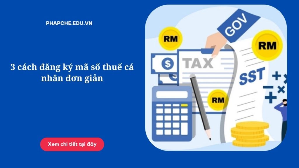 3 cách đăng ký mã số thuế cá nhân đơn giản