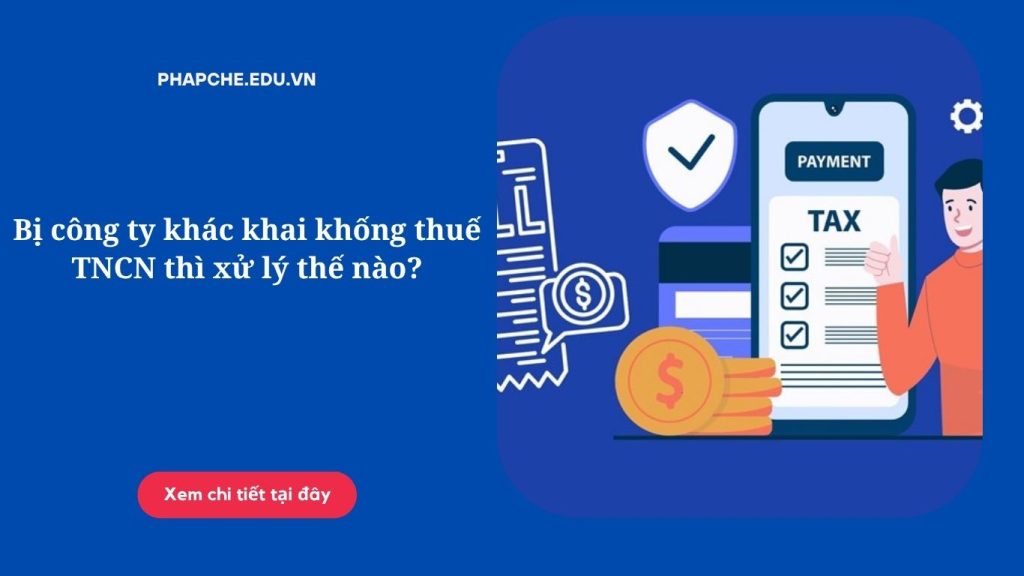Bị công ty khác khai khống thuế TNCN
