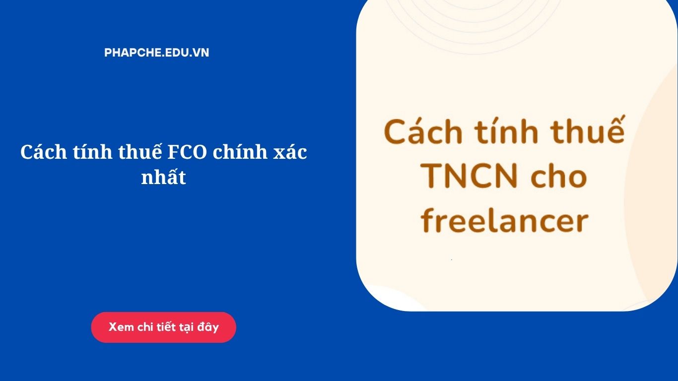Cách tính thuế FCO chính xác nhất cho Freelancer