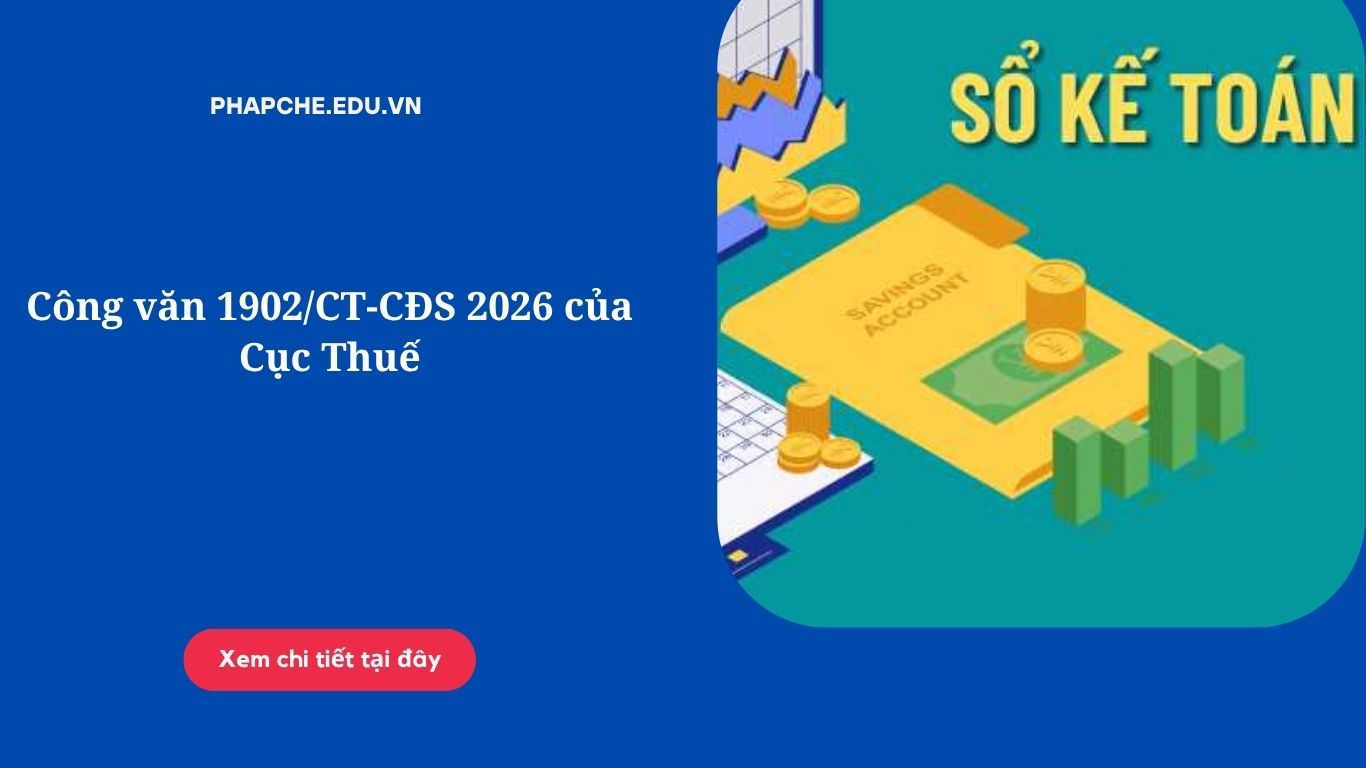 Công văn 1902/CT-CĐS 2026 của Cục Thuế: Rủi ro lập 2 sổ kế oán