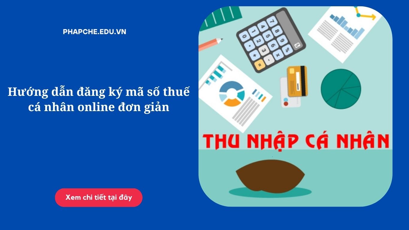 Hướng dẫn đăng ký mã số thuế cá nhân online đơn giản