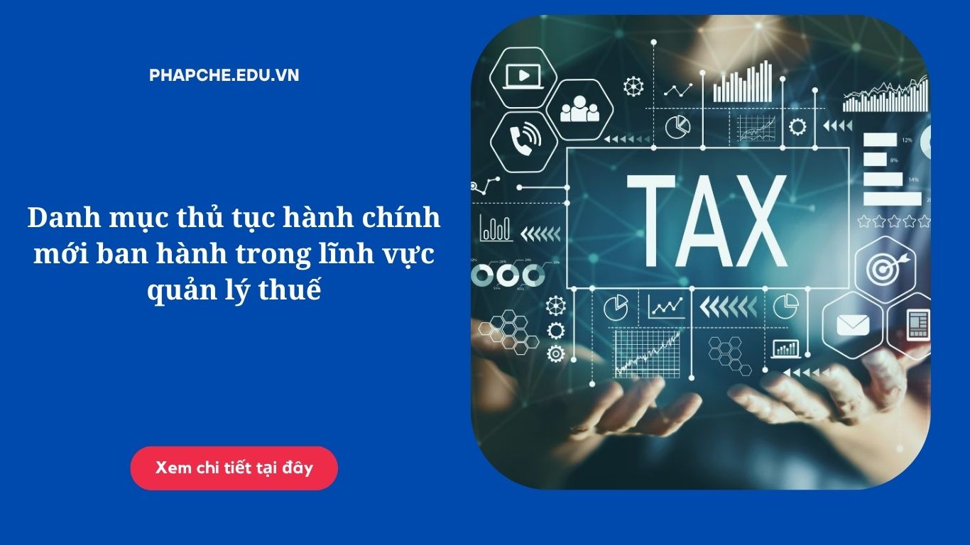 Danh mục thủ tục hành chính mới ban hành trong lĩnh vực quản lý thuế