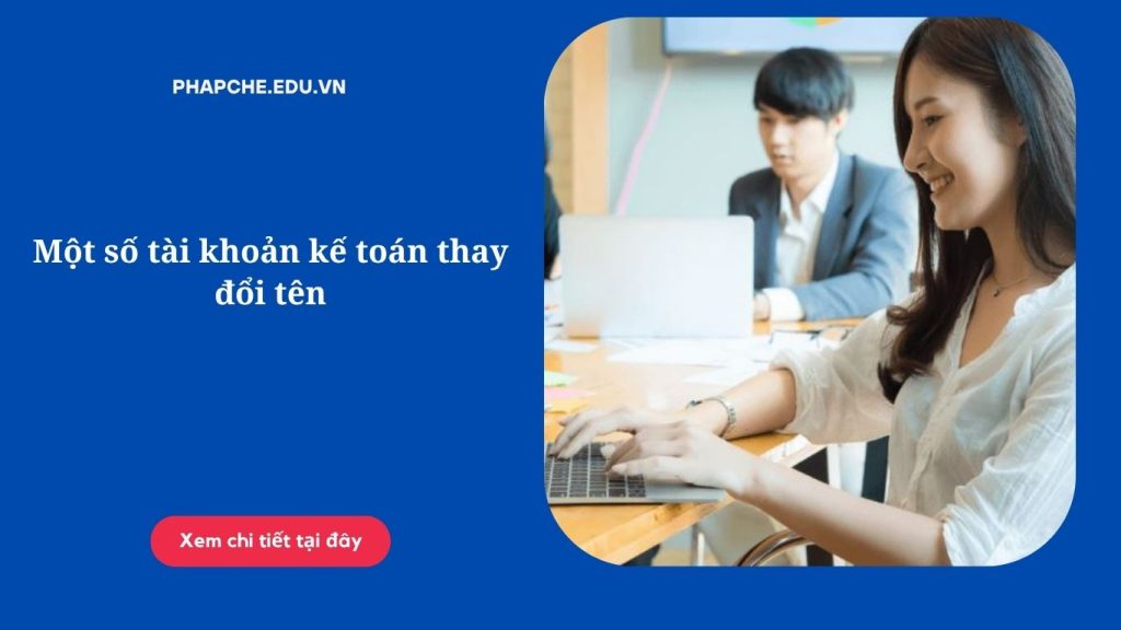 Một số tài khoản kế toán thay đổi tên'