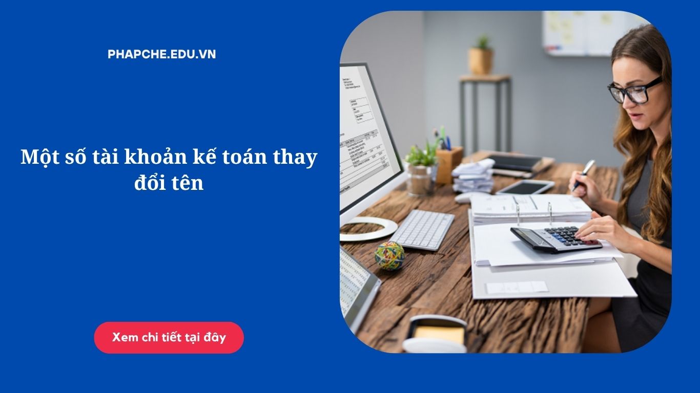 Một số tài khoản kế toán thay đổi tên theo Thông tư 99/2025/TT-BTC