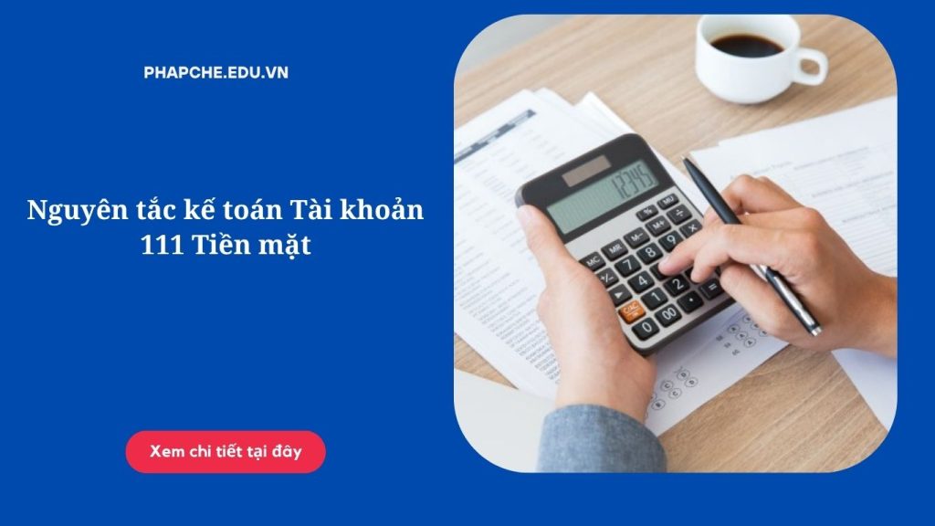 Nguyên tắc kế toán Tài khoản 111