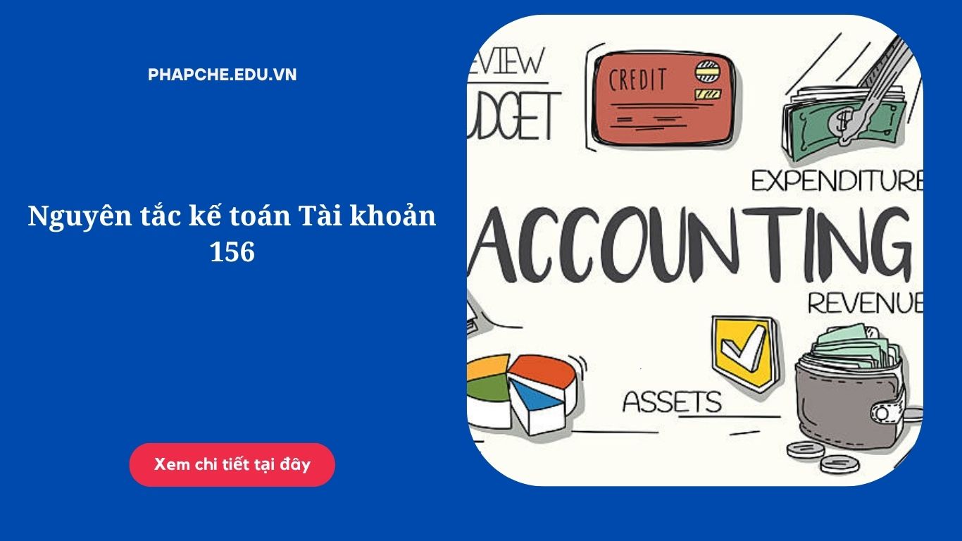Nguyên tắc kế toán Tài khoản 156