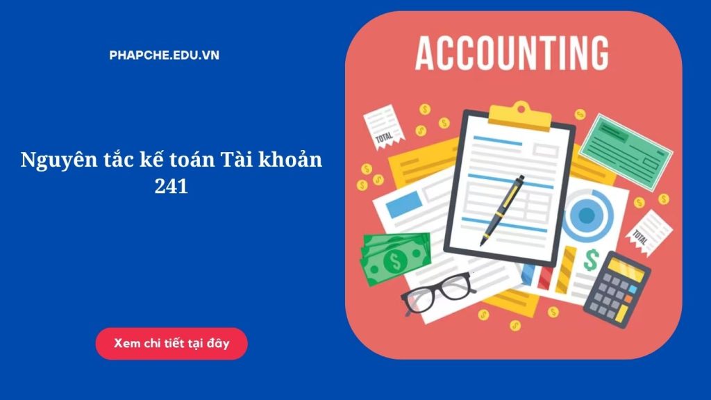 Nguyên tắc kế toán Tài khoản 241.