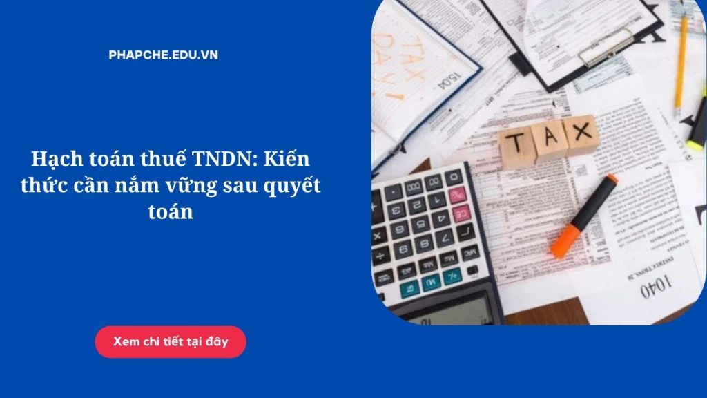 Sơ đồ hạch toán thuế TNDN chuẩn theo Thông tư 99-2025-TT-BTC