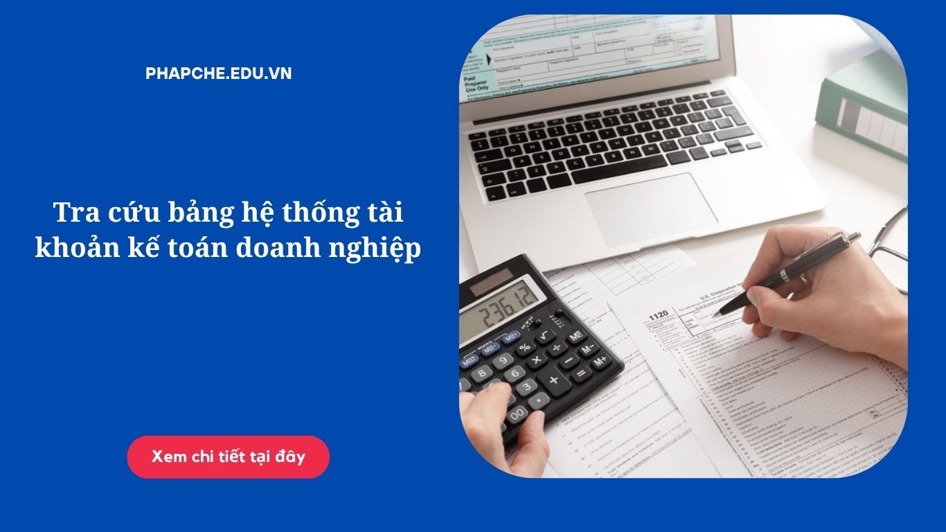 Tra cứu bảng hệ thống tài khoản kế toán doanh nghiệp