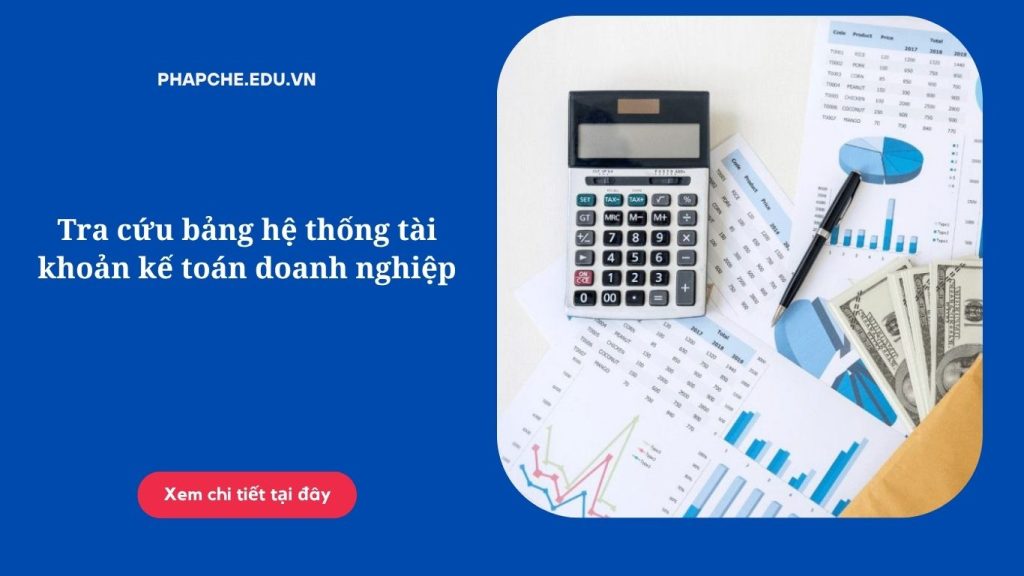 Tra cứu bảng hệ thống tài khoản kế toán doanh nghiệp